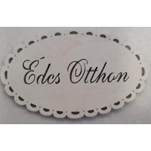 Édes Otthon feliratú fehér fatábla 4,8 x 8 cm cakkos szélű