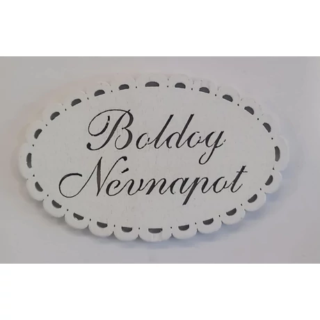 Boldog névnapot  feliratú csipkés szélű fatábla 5 x 8 cm