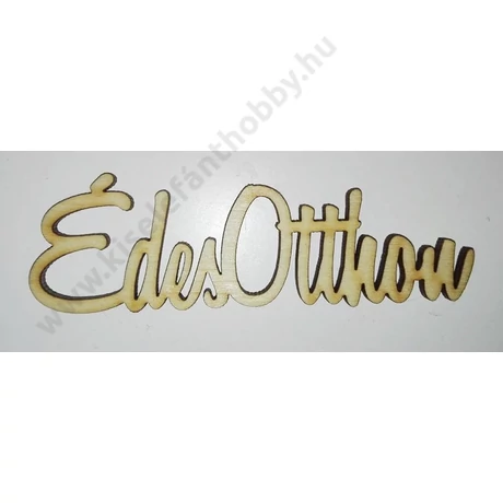 Édes Otthon felirat 10 cm