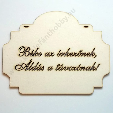 Béke az érkezőnek, áldás a távozónak